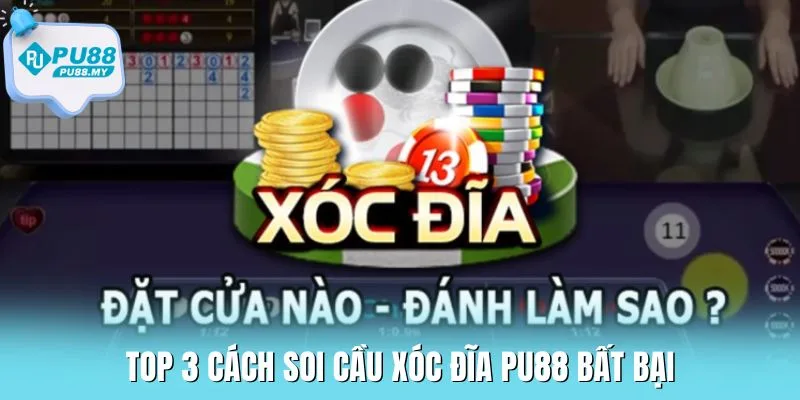 cach-soi-cau-xoc-dia-PU88-top-3