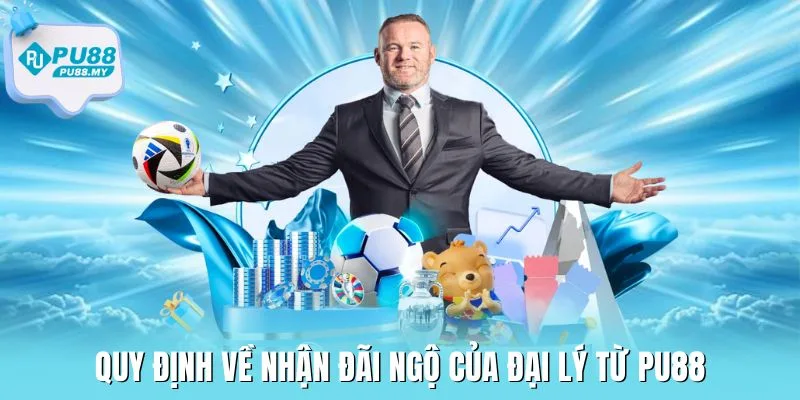 dai-ly-PU88-quy-dinh