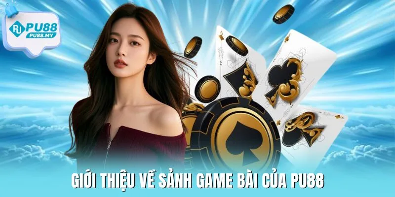 game-bai-PU88-gioi-thieu