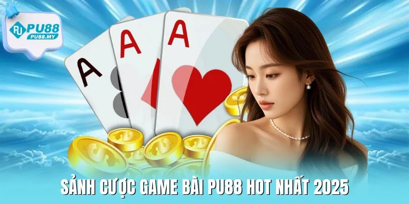 game-bai-PU88-sanh-cuoc