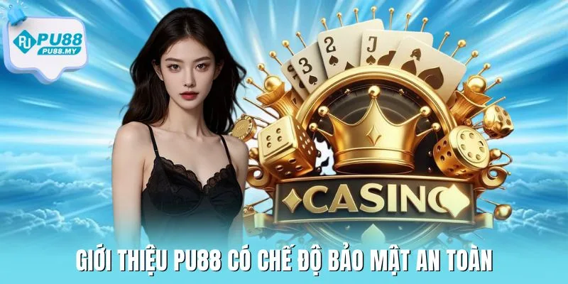 gioi-thieu-PU88-bao-mat