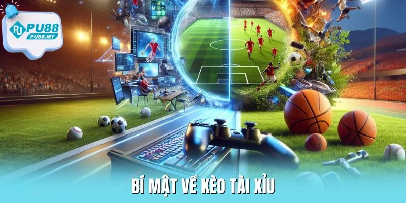 keo-tai-xiu-PU88-bat-mi