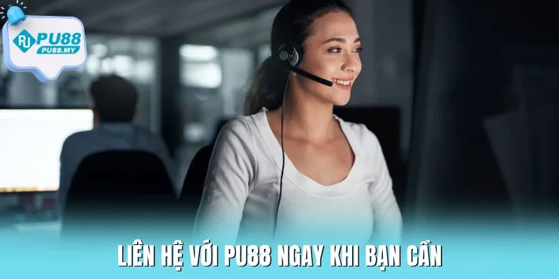 lien-he-PU88-ngay-khi-can