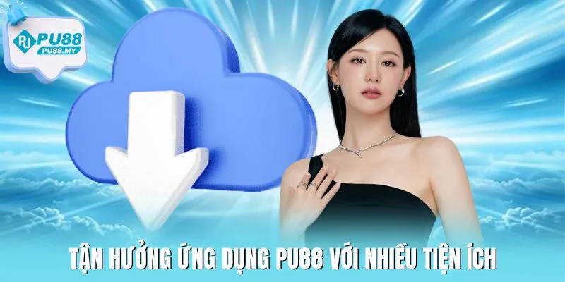tai-app-PU88-tien-ich