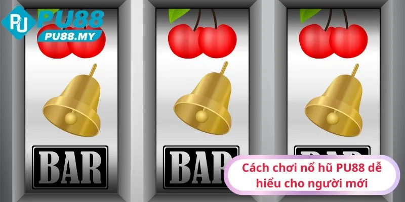 Cach-choi-no-hu-PU88-de-hieu-cho-nguoi-moi