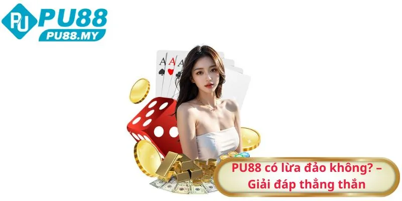 PU88-co-lua-dao-khong-Giai-dap-thang-than